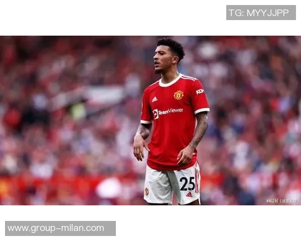 桑乔25岁赛季仅出场4次联赛8分钟冷板凳引发球迷担忧